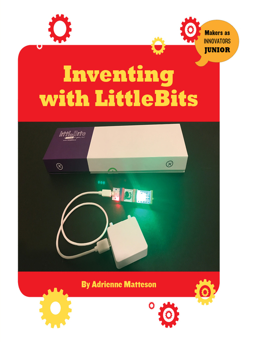 Title details for Inventing with LittleBits by Adrienne Matteson - Available